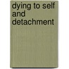 Dying to Self and Detachment by James Kellenberger