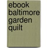 Ebook Baltimore Garden Quilt door Brandon Burnham