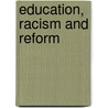 Education, Racism and Reform door Bruce Carrington