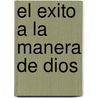 El Exito a La Manera De Dios by Dr Charles F. Stanley