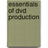 Essentials of Dvd Production