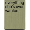Everything She's Ever Wanted door Mary J. Forbes