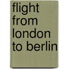 Flight from London to Berlin door Jacques De Casanova