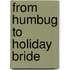 From Humbug to Holiday Bride
