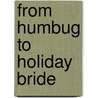 From Humbug to Holiday Bride door Zena Valentine