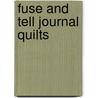 Fuse and Tell Journal Quilts by Laura Wasilowski