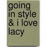 Going in Style & I Love Lacy door Lori Wilde