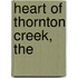 Heart of Thornton Creek, The