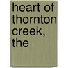 Heart of Thornton Creek, The by Bonnie Leon