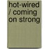 Hot-Wired / Coming On Strong