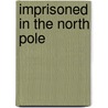 Imprisoned in the North Pole door Vincent Sylvan