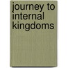 Journey to Internal Kingdoms door Dina Eisen