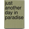 Just Another Day in Paradise door Justine Davis
