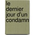 Le Dernier Jour D'Un Condamn