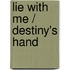 Lie With Me / Destiny's Hand