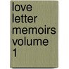 Love Letter Memoirs Volume 1 door Peggy J. D'Amato