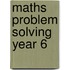 Maths Problem Solving Year 6