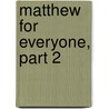 Matthew for Everyone, Part 2 door N.T.T. Wright