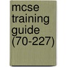 Mcse Training Guide (70-227) door Roberta Bragg