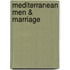 Mediterranean Men & Marriage