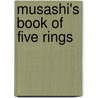 Musashi's Book of Five Rings door Stephen Kaufman