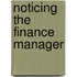 Noticing the Finance Manager