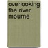 Overlooking the River Mourne