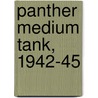 Panther Medium Tank, 1942-45 door Stephen Ashley Hart
