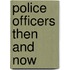Police Officers Then and Now