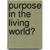 Purpose in the Living World?