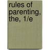 Rules of Parenting, The, 1/E door Richard Templar