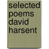 Selected Poems David Harsent by David Harsent