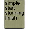Simple Start Stunning Finish door Valori Wells
