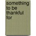 Something to Be Thankful For