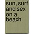 Sun, Surf and Sex on a Beach