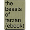 The Beasts of Tarzan (Ebook) by Edgar Rice Burroughs