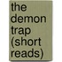 The Demon Trap (Short Reads)