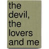 The Devil, the Lovers and Me by Kimberlee Auerbach