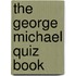 The George Michael Quiz Book