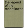The Legend of the Moonflower door Joe Guida