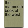 The Mammoth Book of the West door Jon E.E. Lewis