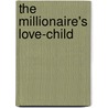 The Millionaire's Love-Child door Elizabeth Power