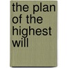 The Plan of the Highest Will by Estelle Simone Webster