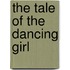 The Tale Of The Dancing Girl