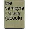 The Vampyre - a Tale (Ebook) door John Polidori