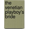 The Venetian Playboy's Bride by Lucy Gordon