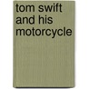 Tom Swift and His Motorcycle by Victor Appleton