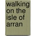 Walking on the Isle of Arran