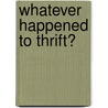 Whatever Happened to Thrift? door Rhonda V. Wilcox