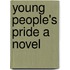 Young People's Pride a Novel